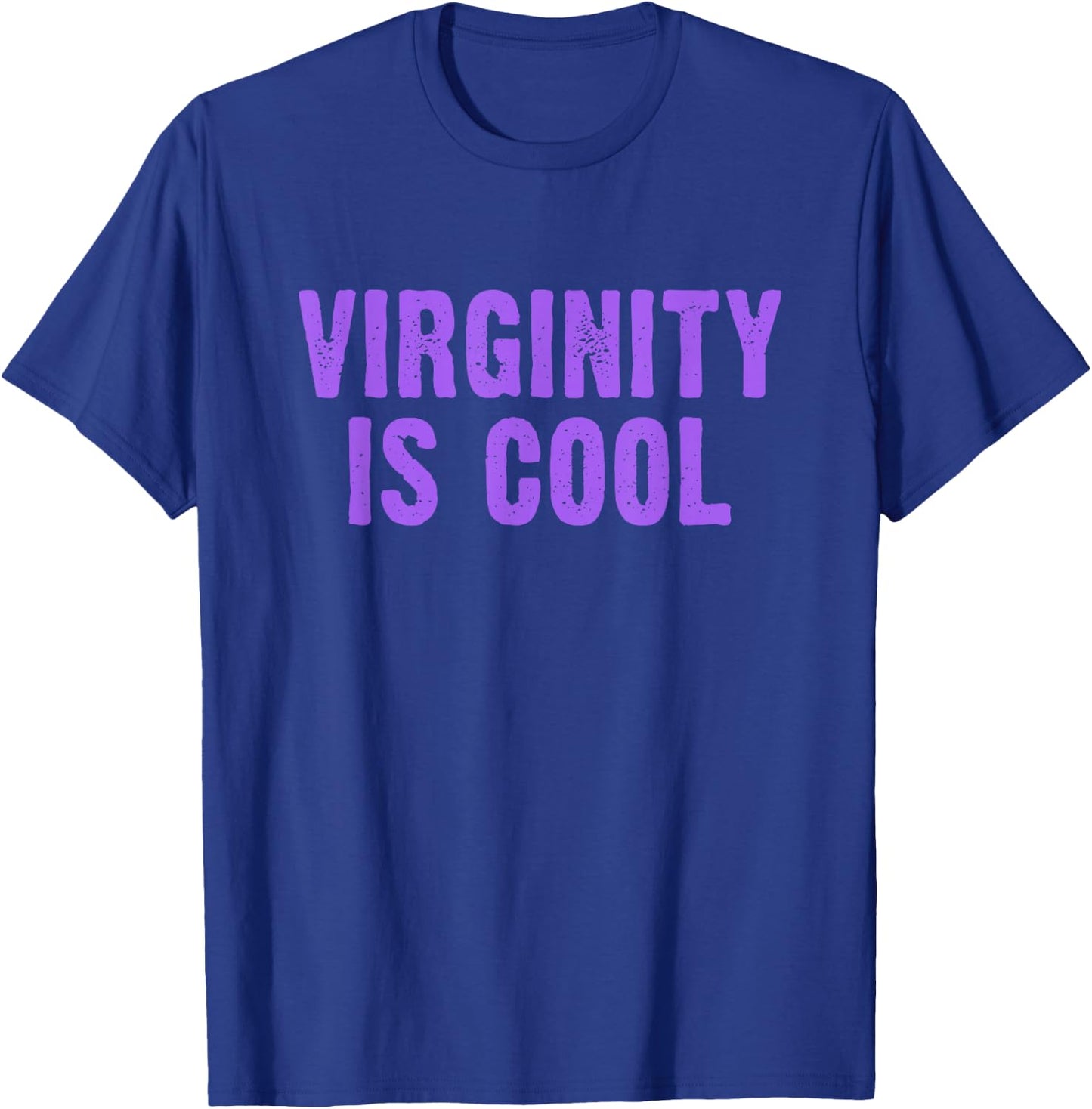 Virginity is Cool, Rock This Funny Virgin Fashion Small T-Shirt - T-Shirt | Royal