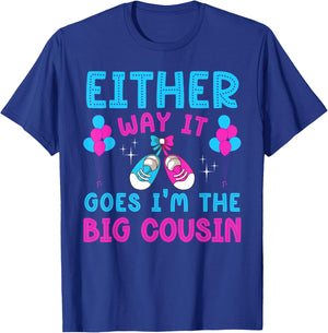 Either Way It Goes I'm Big Cousin Gender Reveal Baby Shower T-Shirt - T-Shirt | Royal