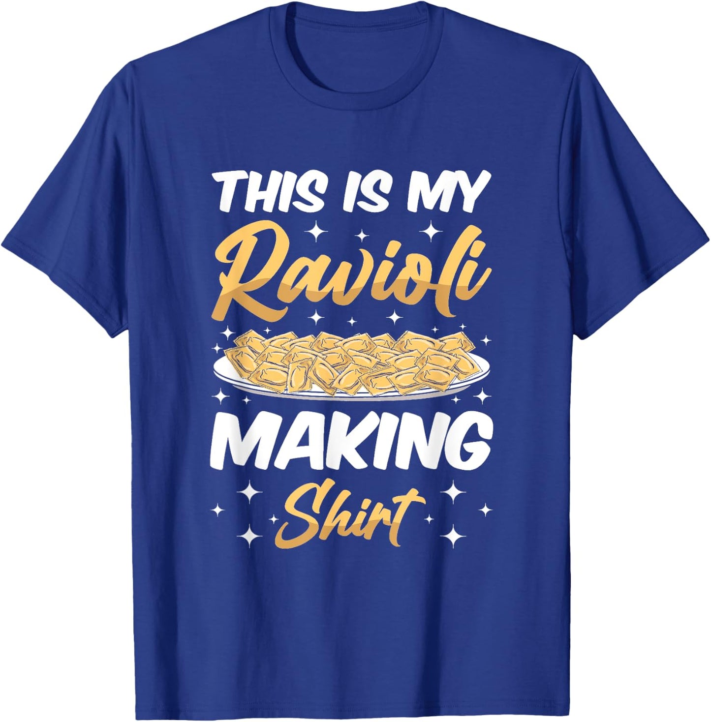 "This is my Ravioli making Shirt" Funny Italian Food Ravioli T-Shirt - T-Shirt | Royal