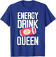 Energy Drink Queen Energy Drink , Small, Black T-Shirt - T-Shirt | Royal