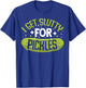 Pickle Lover - Funny Pickle Slut I Get Slutty for Pickles , Small T-Shirt - T-Shirt | Royal