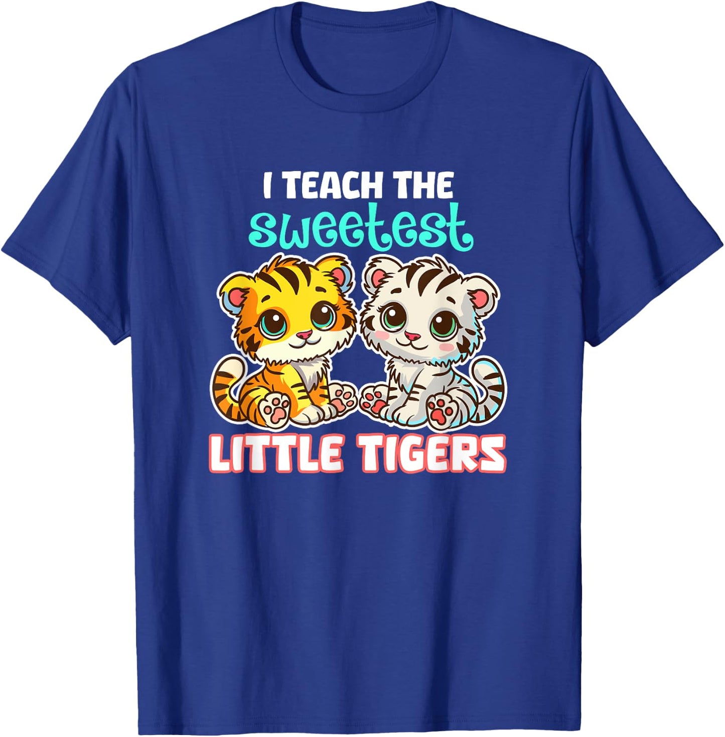 I Teach The Sweetest Little Tigers Back-to-School Teacher Women Kids T-Shirt - T-Shirt | Royal