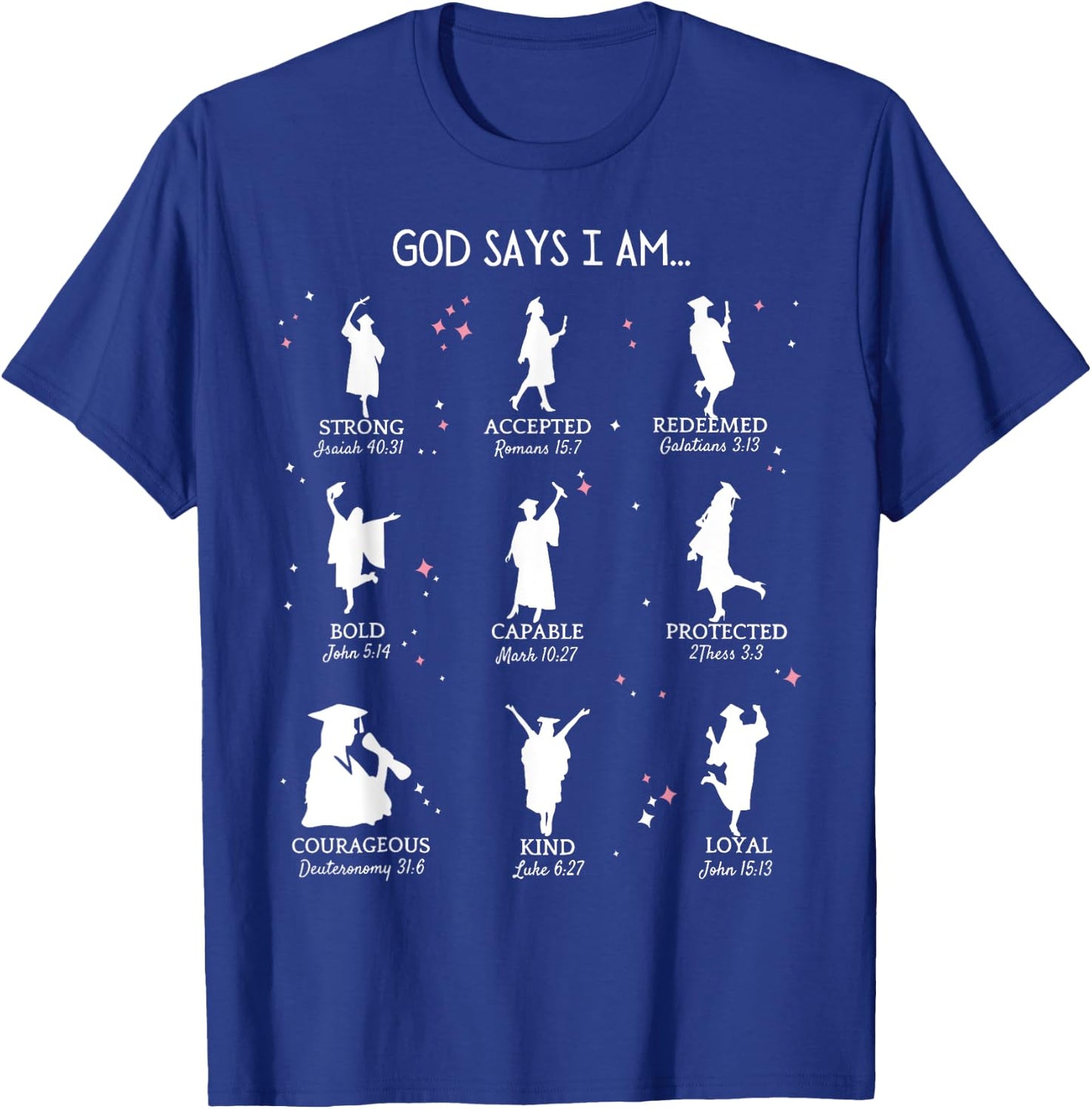 Graduation God Says I Am Bible Verse Christian High School T-Shirt - T-Shirt | Royal