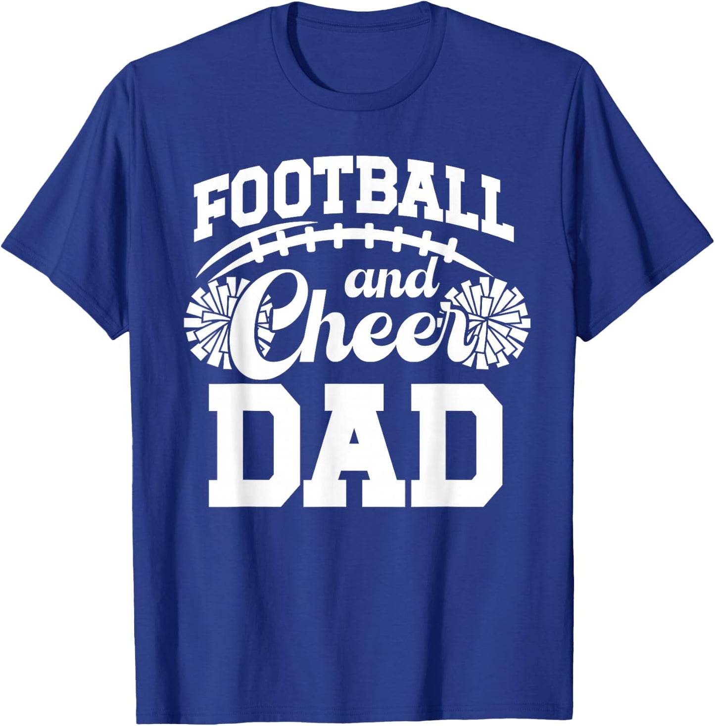 Football And Cheer Dad Cheerleader And Football Player Dad T-Shirt - T-Shirt | Royal