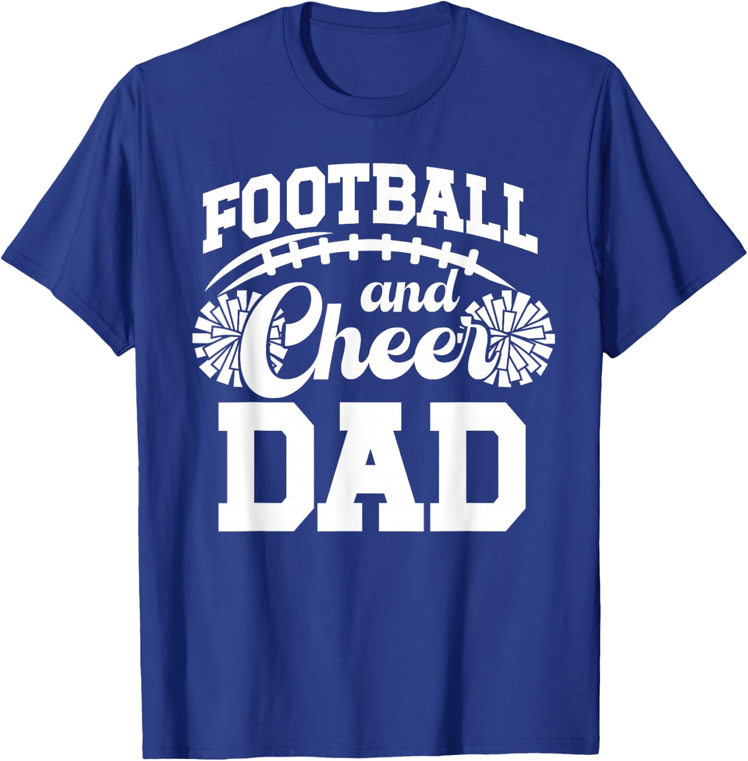 Football And Cheer Dad Cheerleader And Football Player Dad T-Shirt - T-Shirt | Royal