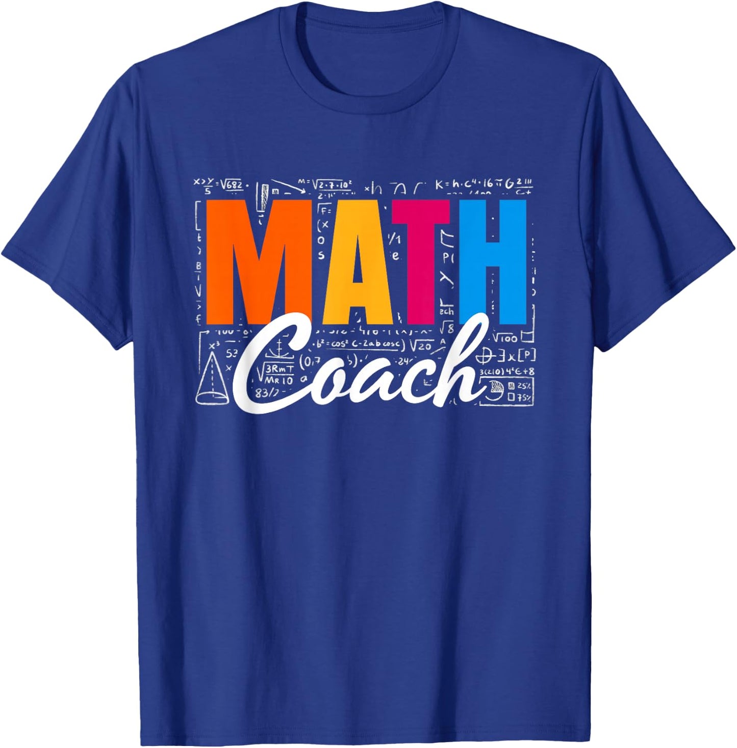 Math Coach Math Teacher T-Shirt - T-Shirt | Royal