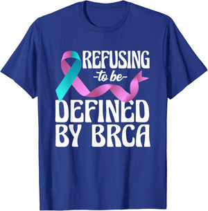 Refusing To Be Defined By BRCA Breast Cancer Awareness T-Shirt - T-Shirt | Royal