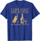 I Like Golf and Scotch and Maybe Three People T-Shirt - T-Shirt | Royal
