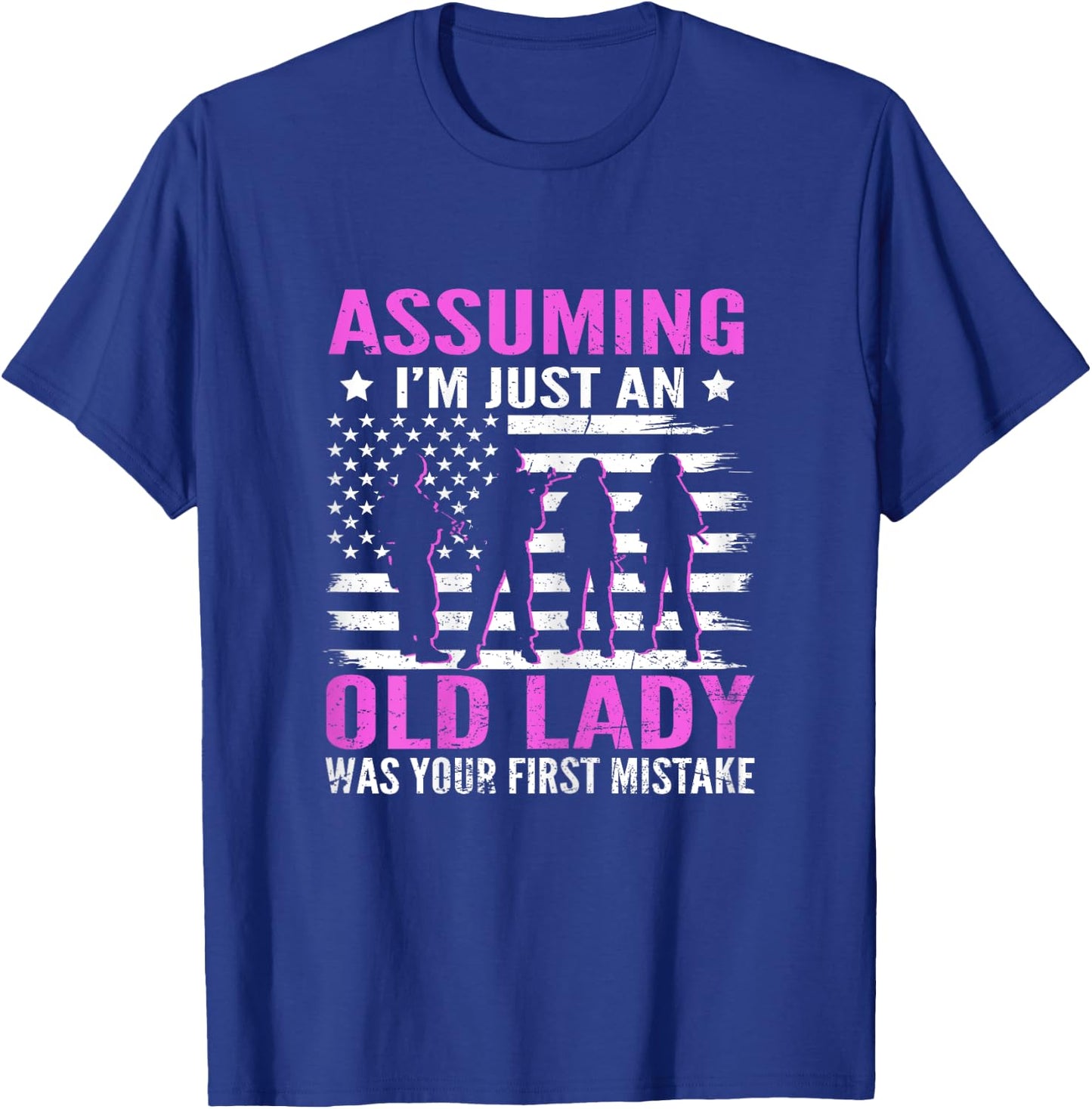 Assuming I'm Just An Old Lady Proud Female US Veteran T-Shirt - T-Shirt | Royal