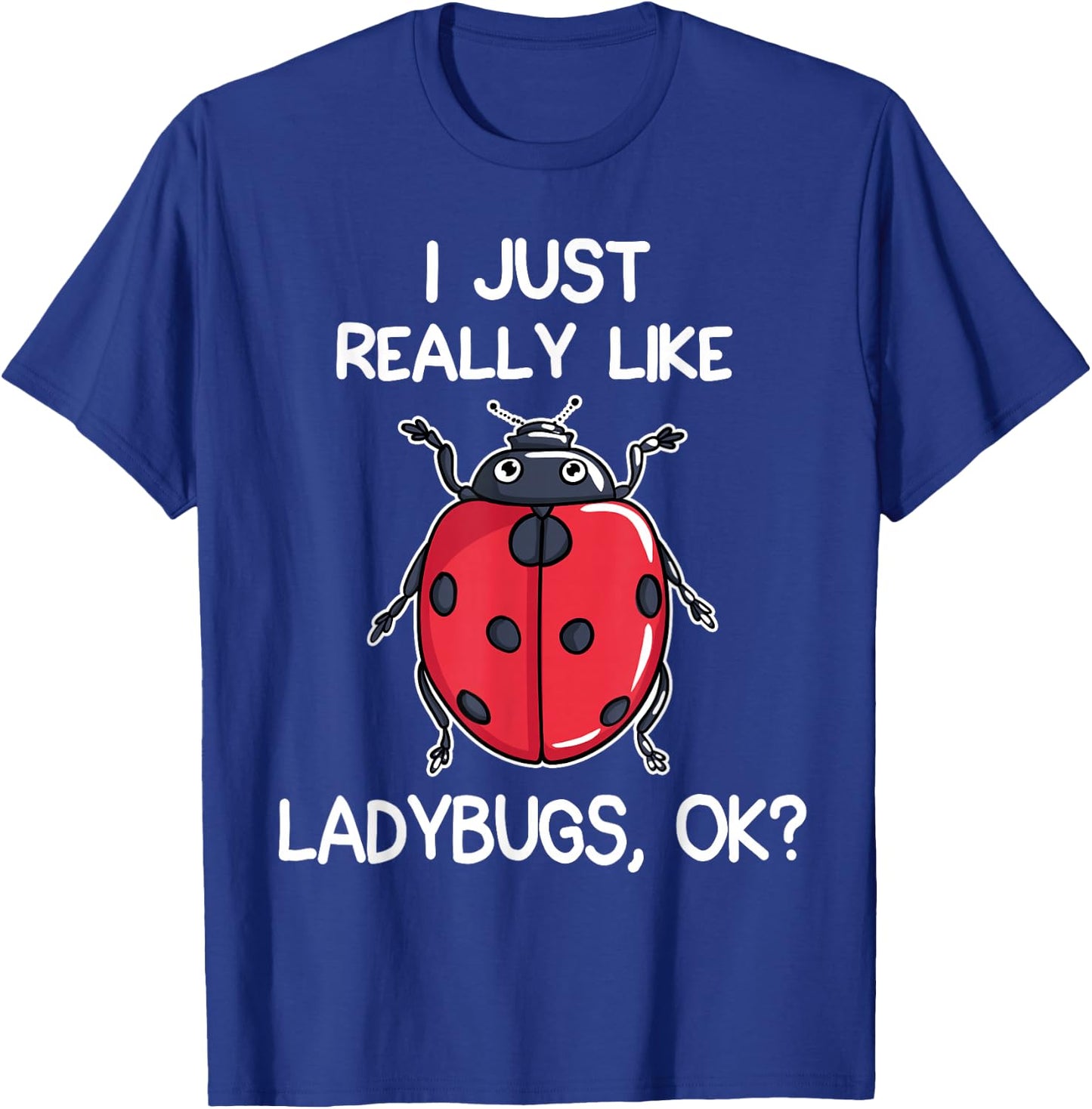 I Like Ladybird Lover Gift T-Shirt - T-Shirt | Royal