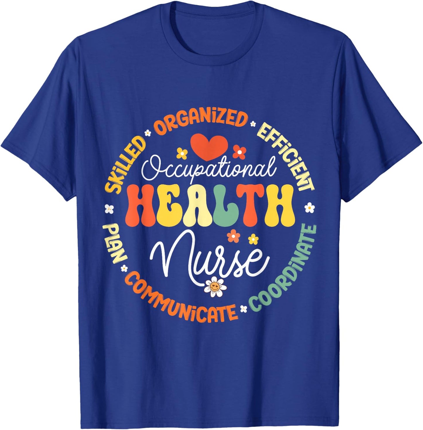 Occupational Health Nurse Life Nursing Squad Appreciation T-Shirt - T-Shirt | Royal