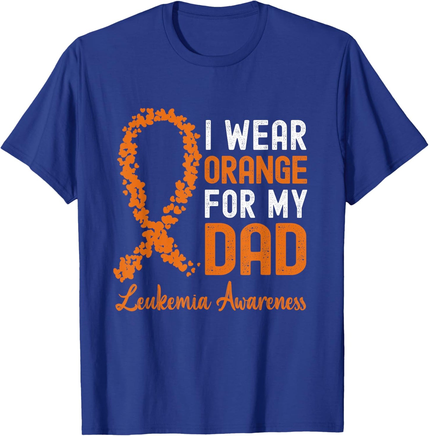 I Wear Orange For My Dad Leukemia Awareness Orange Ribbon T-Shirt - T-Shirt | Royal