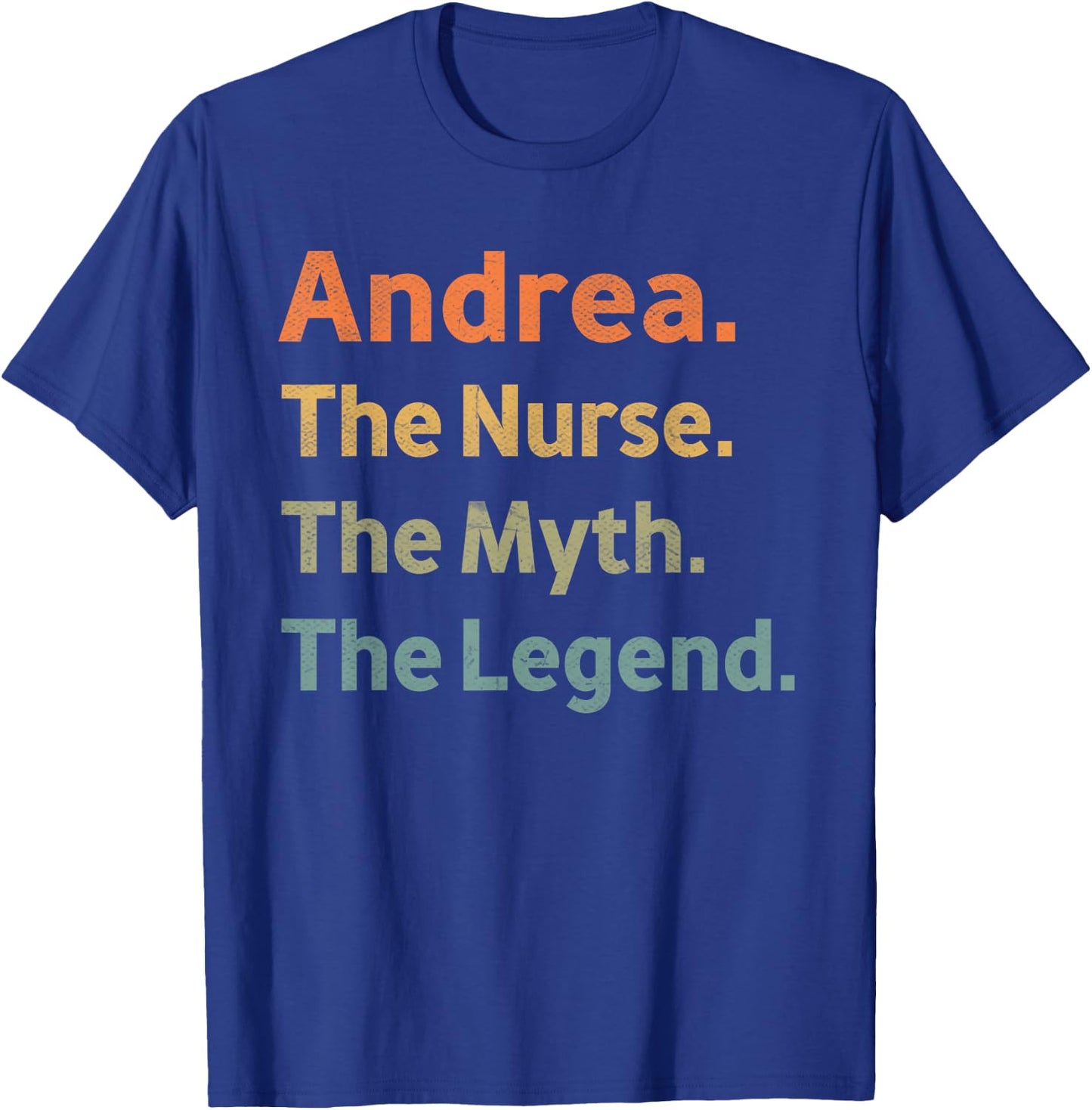 Andrea The Nurse The Myth The Legend Funny Vintage Idea T-Shirt - T-Shirt | Royal