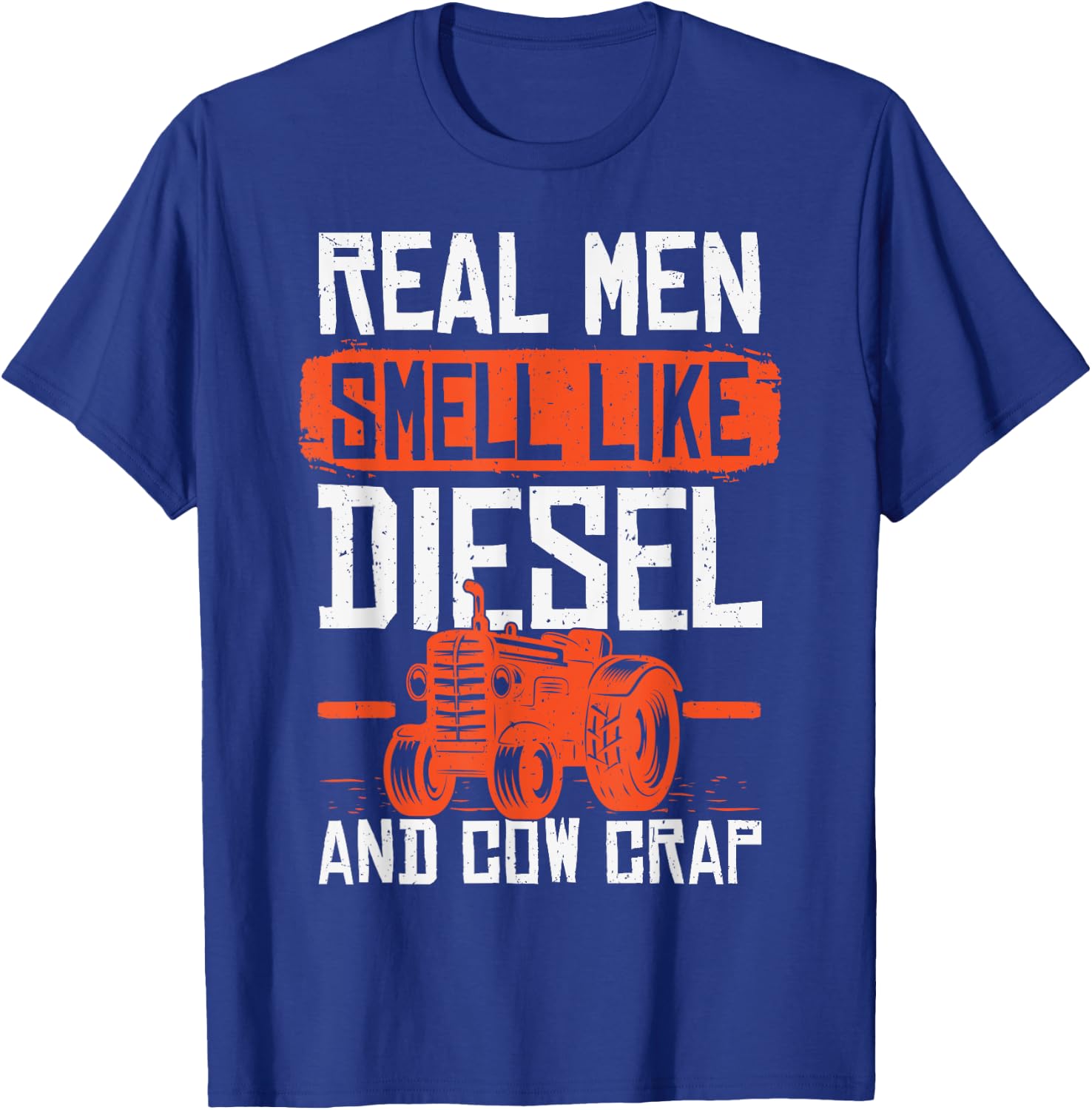 Novelty Real Men Smell Like Diesels And Cow Crap Farms Lover T-Shirt - T-Shirt | Royal