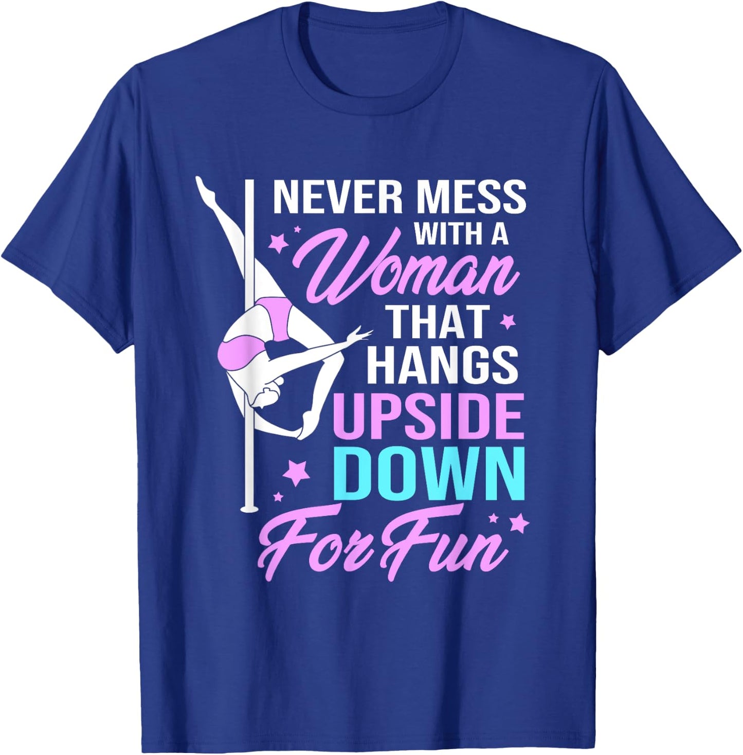 Pole Fitness Humor Funny Pole Dancer T-Shirt - T-Shirt | Royal