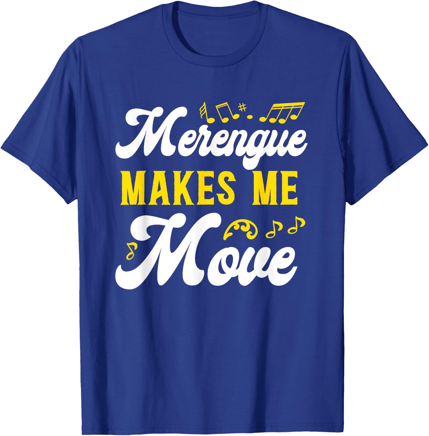Merengue Makes Me Move Merengue Reggaeton Salsa Music T-Shirt - T-Shirt | Royal