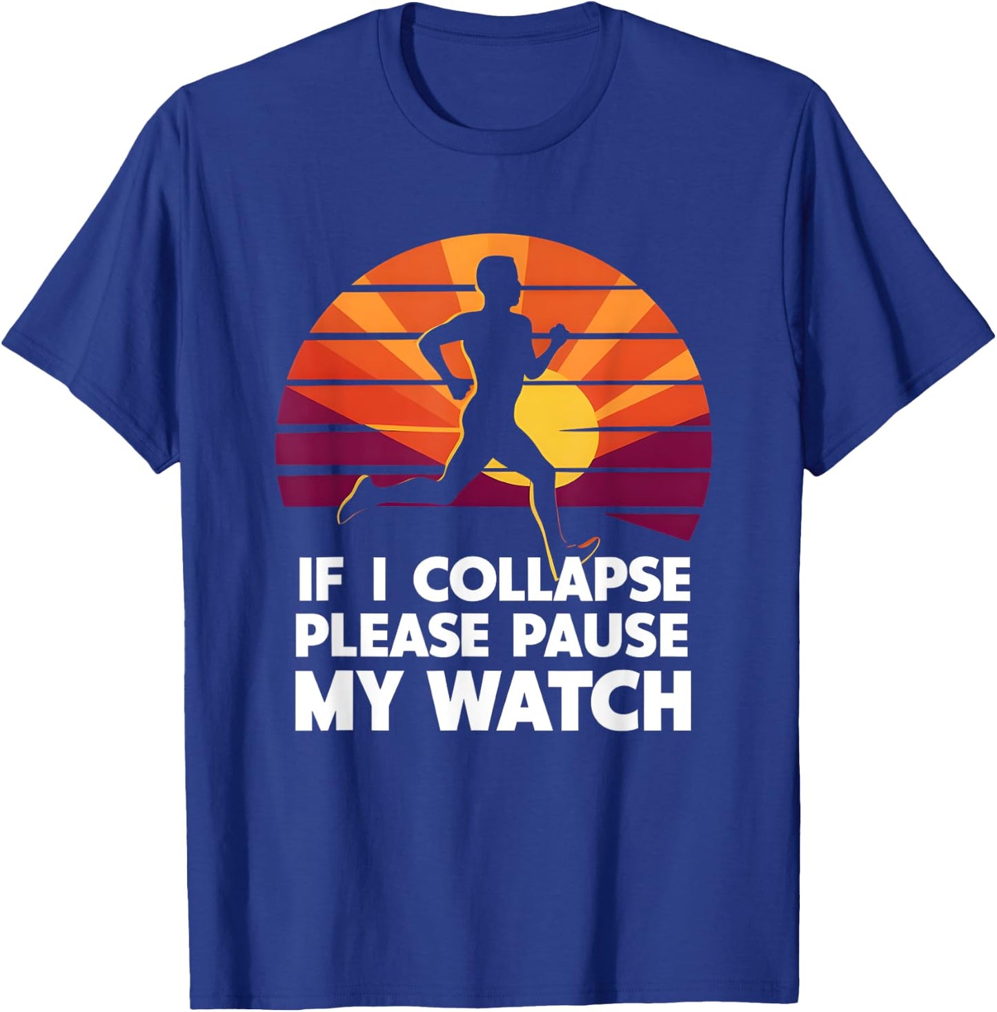 Running Marathon If I collapse funny Gift: & T-Shirt - T-Shirt | Royal