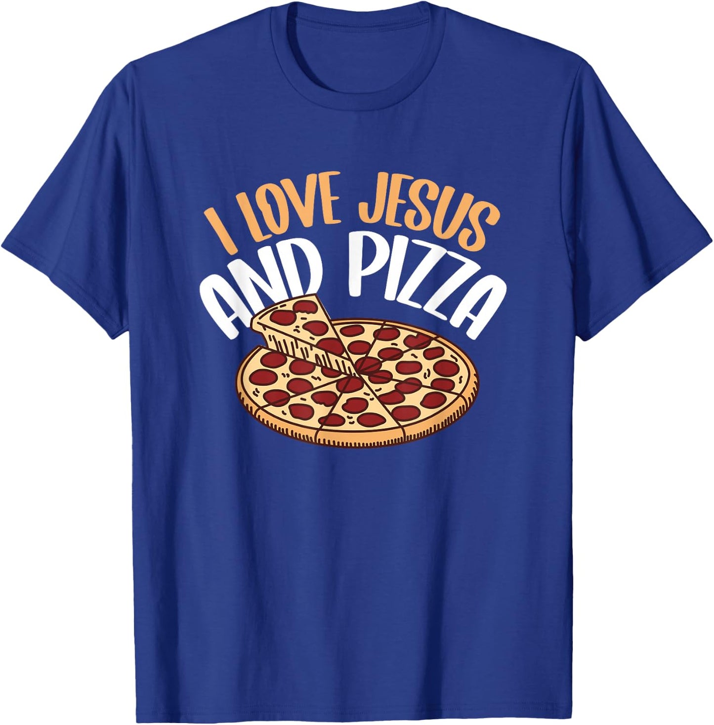 I Love Jesus And Pizza T-Shirt - T-Shirt | Royal
