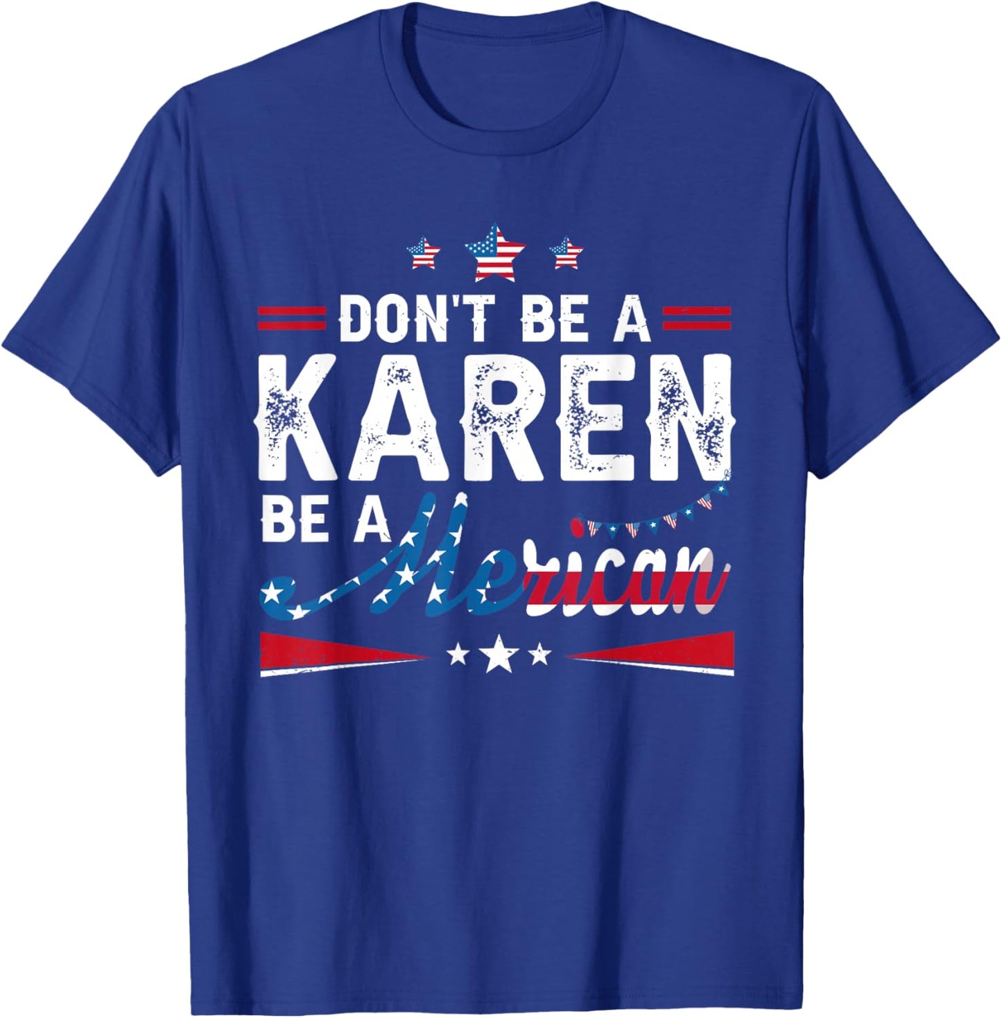 Be A Merican Funny 4th of July USA American Patriotic Women T-Shirt - T-Shirt | Royal