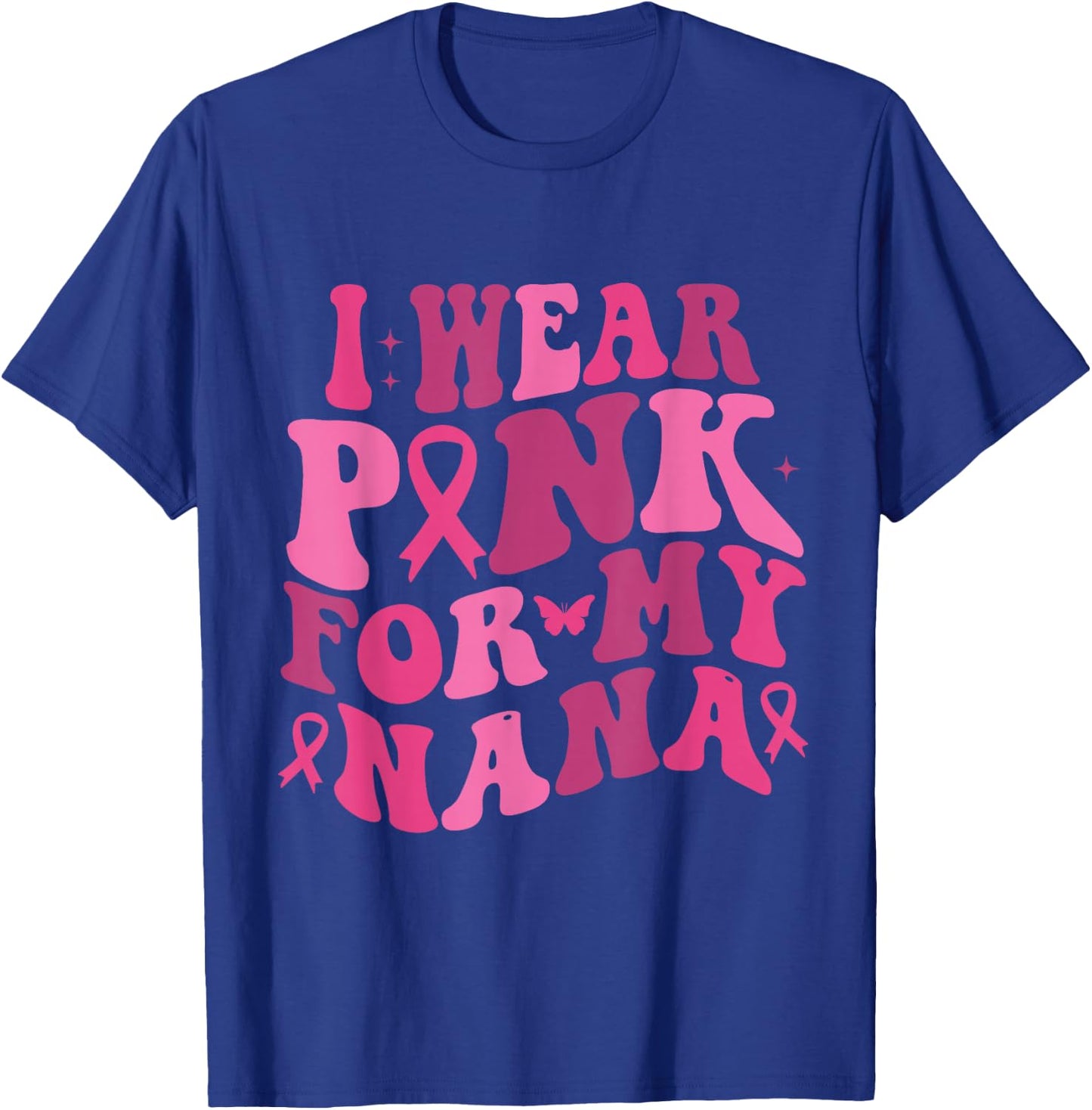 I Wear Pink For My Nana Breast Cancer Awareness T-Shirt - T-Shirt | Royal