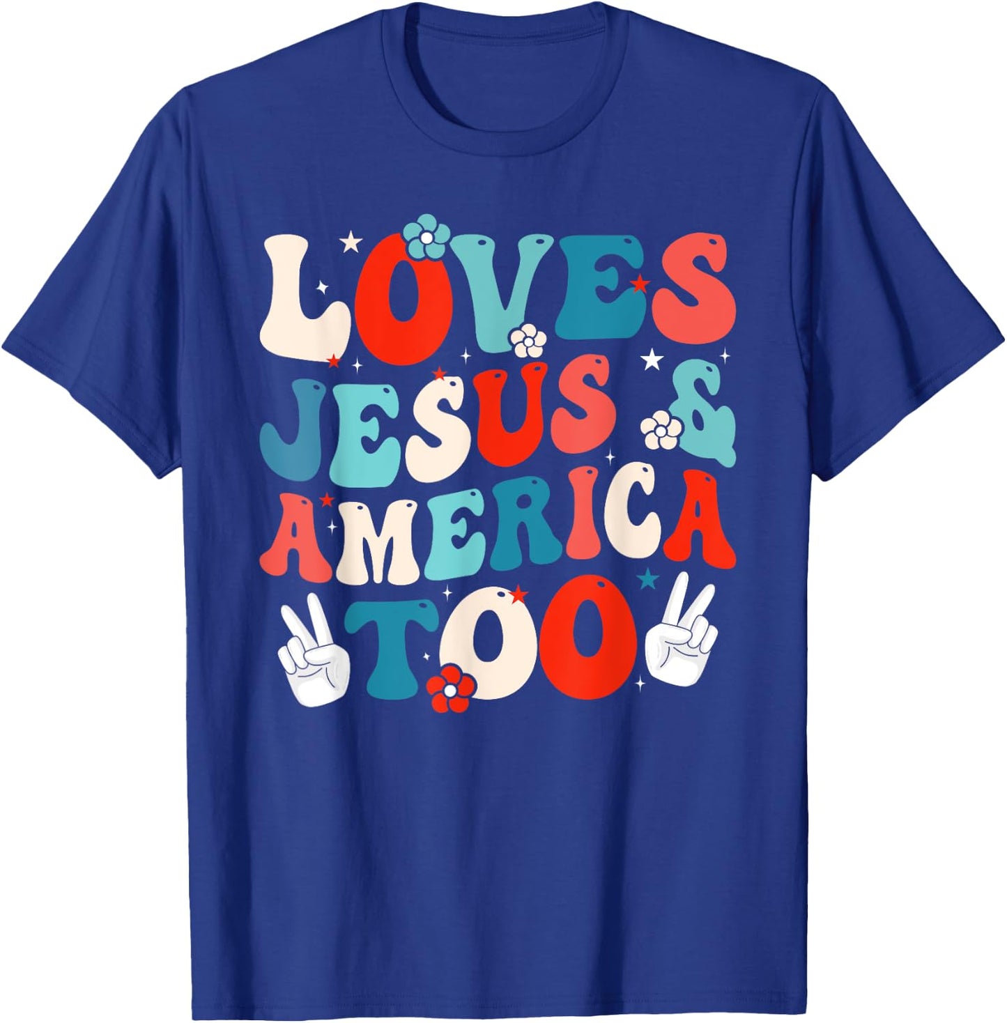 Loves Jesus and America Too Groovy 4th of July God Christian T-Shirt - T-Shirt | Royal