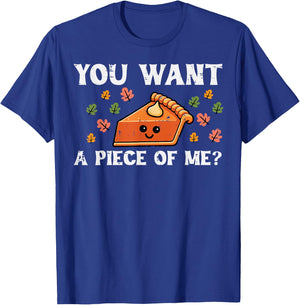 Pumpkin Pie Want Piece Of Me Thanksgiving Fall Women Kid Men T-Shirt - T-Shirt | Royal