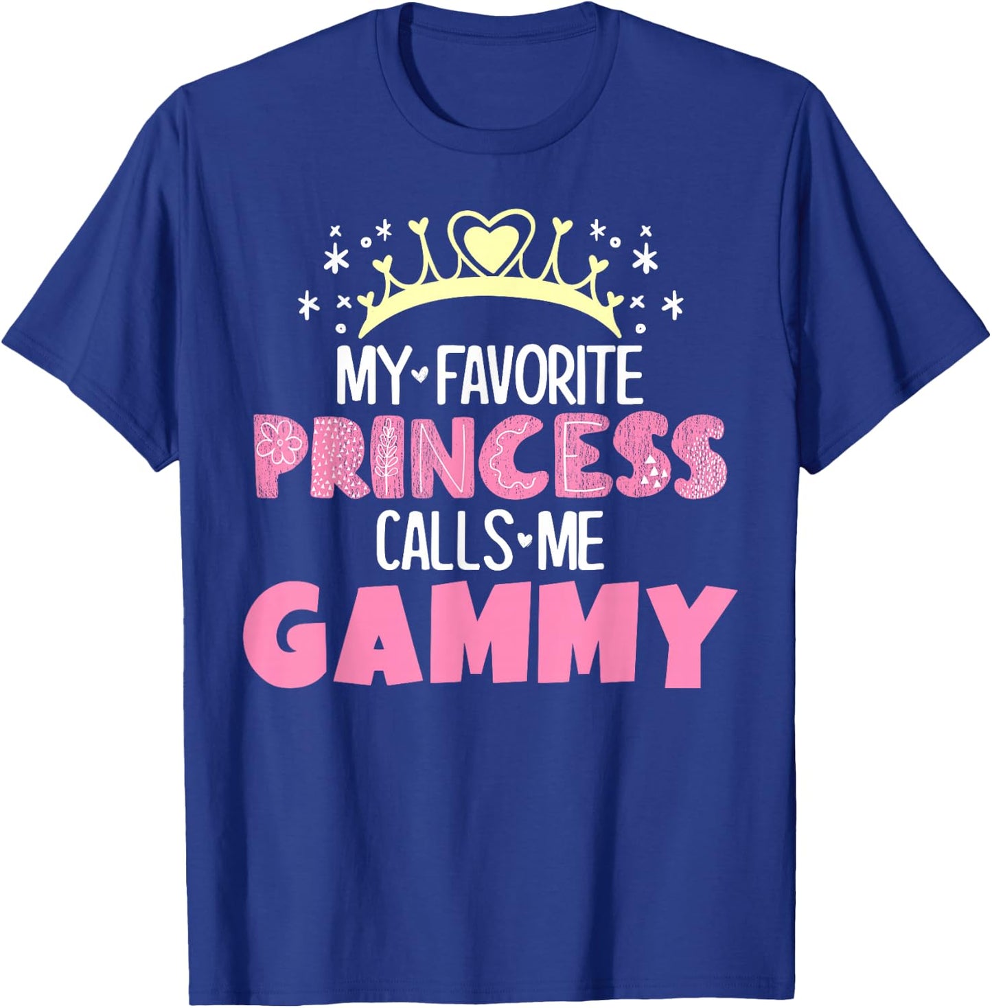 My Favorite Princess Calls Me Gammy Funny Cute Grandma T-Shirt - T-Shirt | Royal