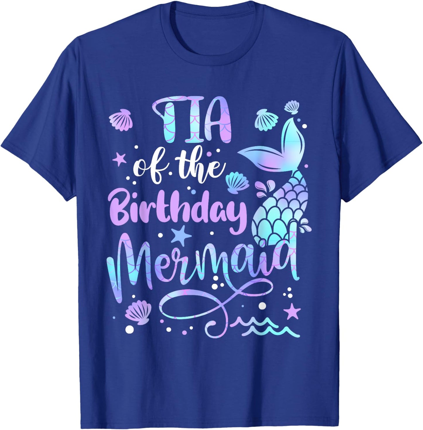 Tia Of The Birthday Mermaid Matching Family Mother's Day T-Shirt - T-Shirt | Royal