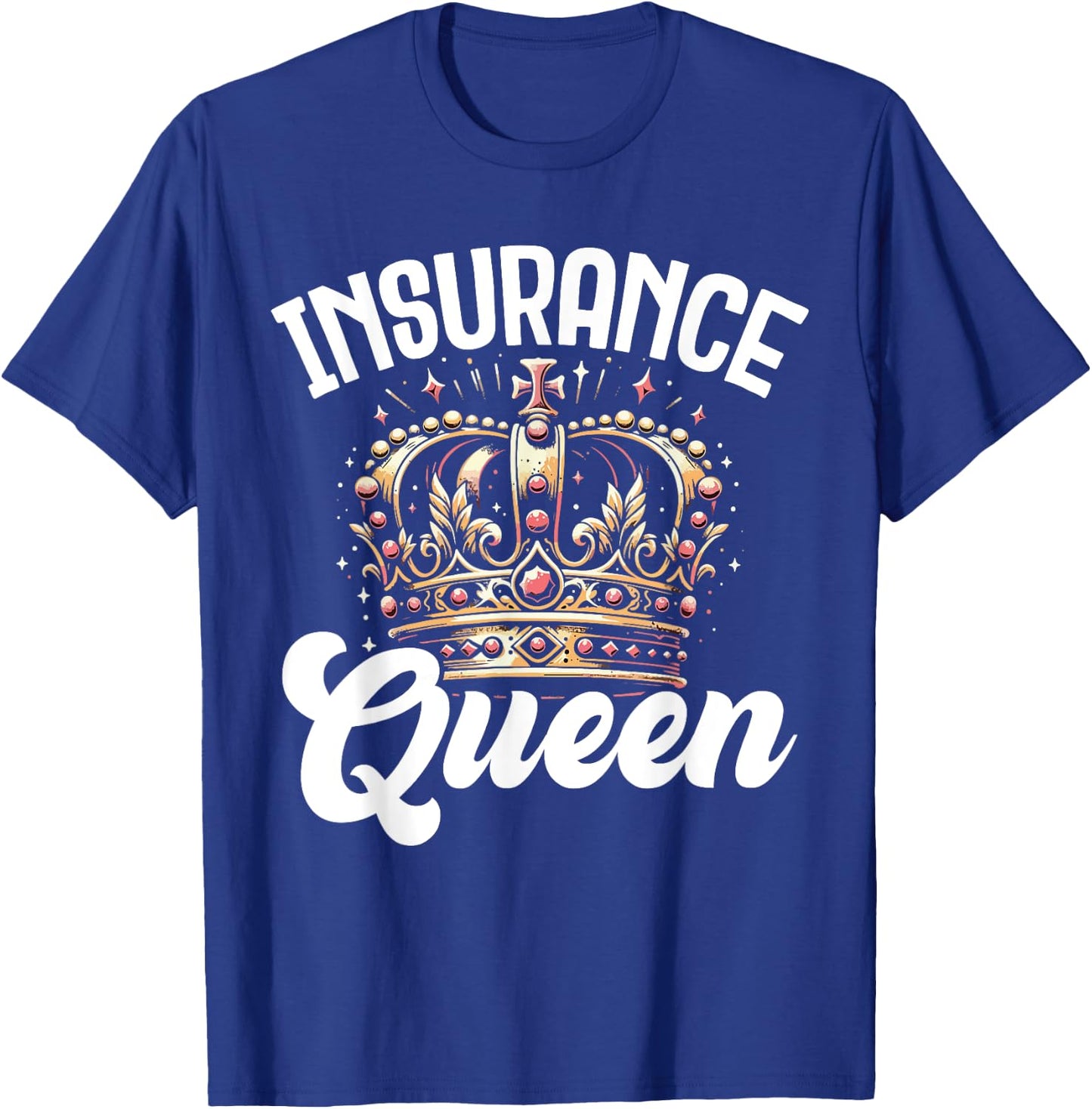 Insurance Queen CSR Claims Adjuster Services Gift T-Shirt - T-Shirt | Royal
