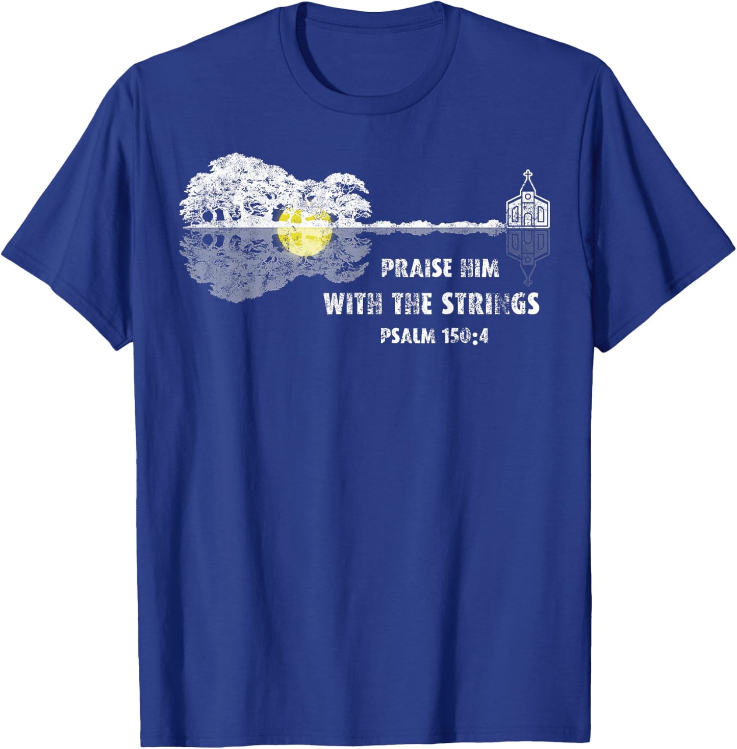 Praise Him With the Strings Psalm 150:4 Bible Lover Guitar T-Shirt - T-Shirt | Royal