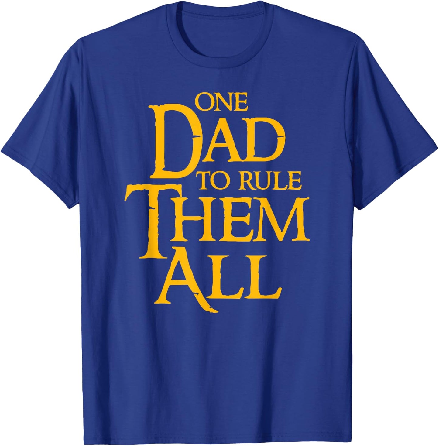 One Dad To Rule Them All Funny T-Shirt - T-Shirt | Royal