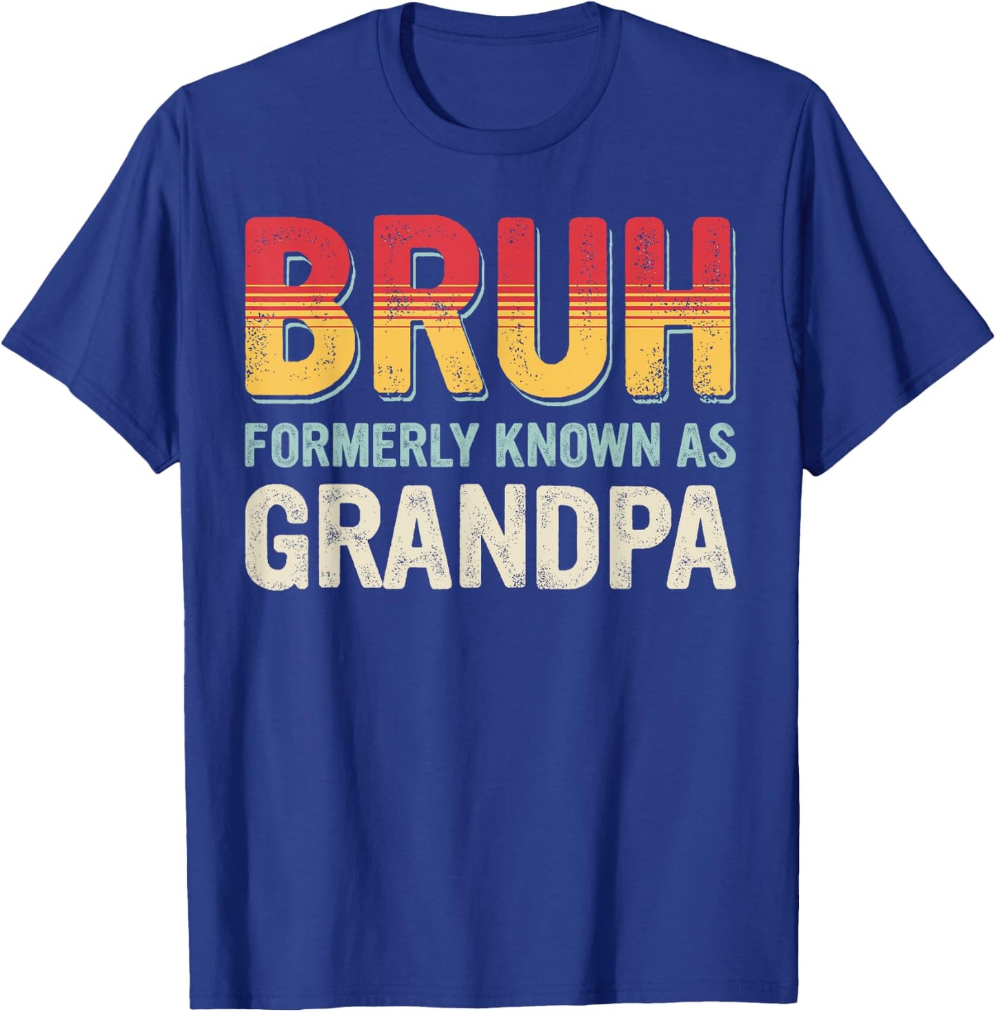 Bruh Formerly Known as Grandpa Fathers Day Vintage Father T-Shirt - T-Shirt | Royal