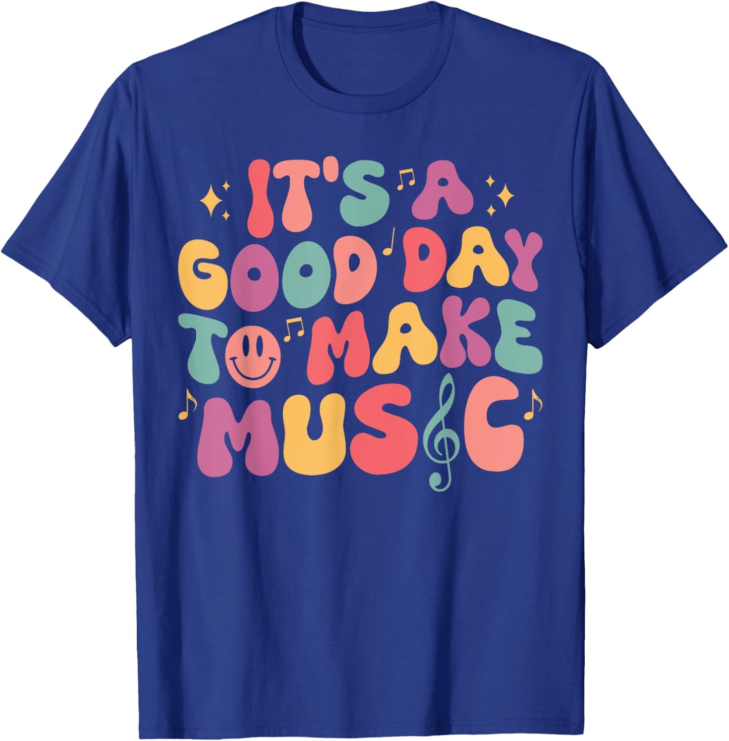 It's A Good Day To Make Music Musician Band Music Teacher T-Shirt - T-Shirt | Royal