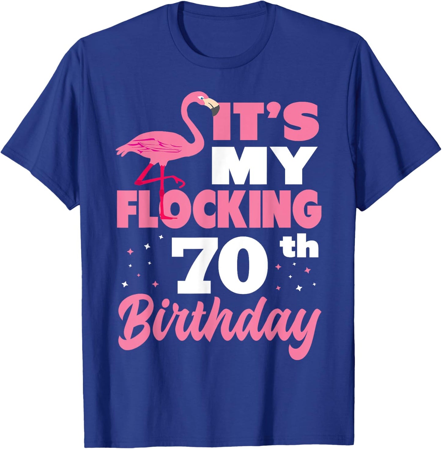 Flocking 70th Birthday Party Flamingo T-Shirt - T-Shirt | Royal