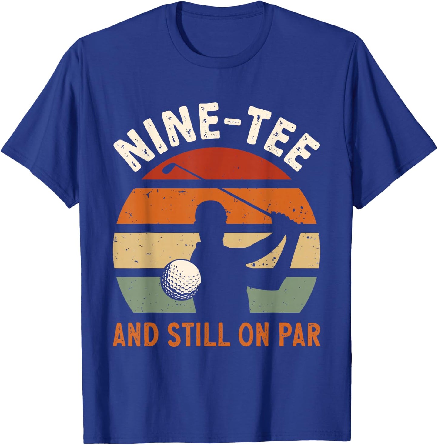 Golf 90th Birthday Party Nine- And Still On Par Golfing T-Shirt - T-Shirt | Royal