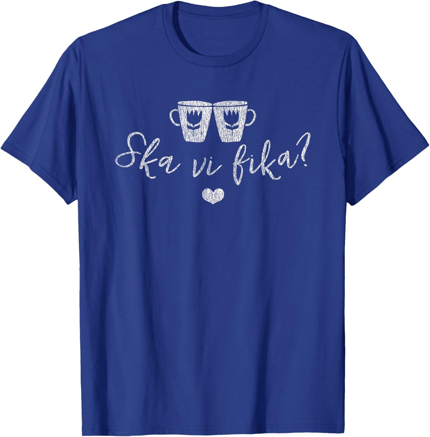 Ska Vi Fika? (Shall We Have Coffee?) Swedish Sweden T-Shirt - T-Shirt | Royal