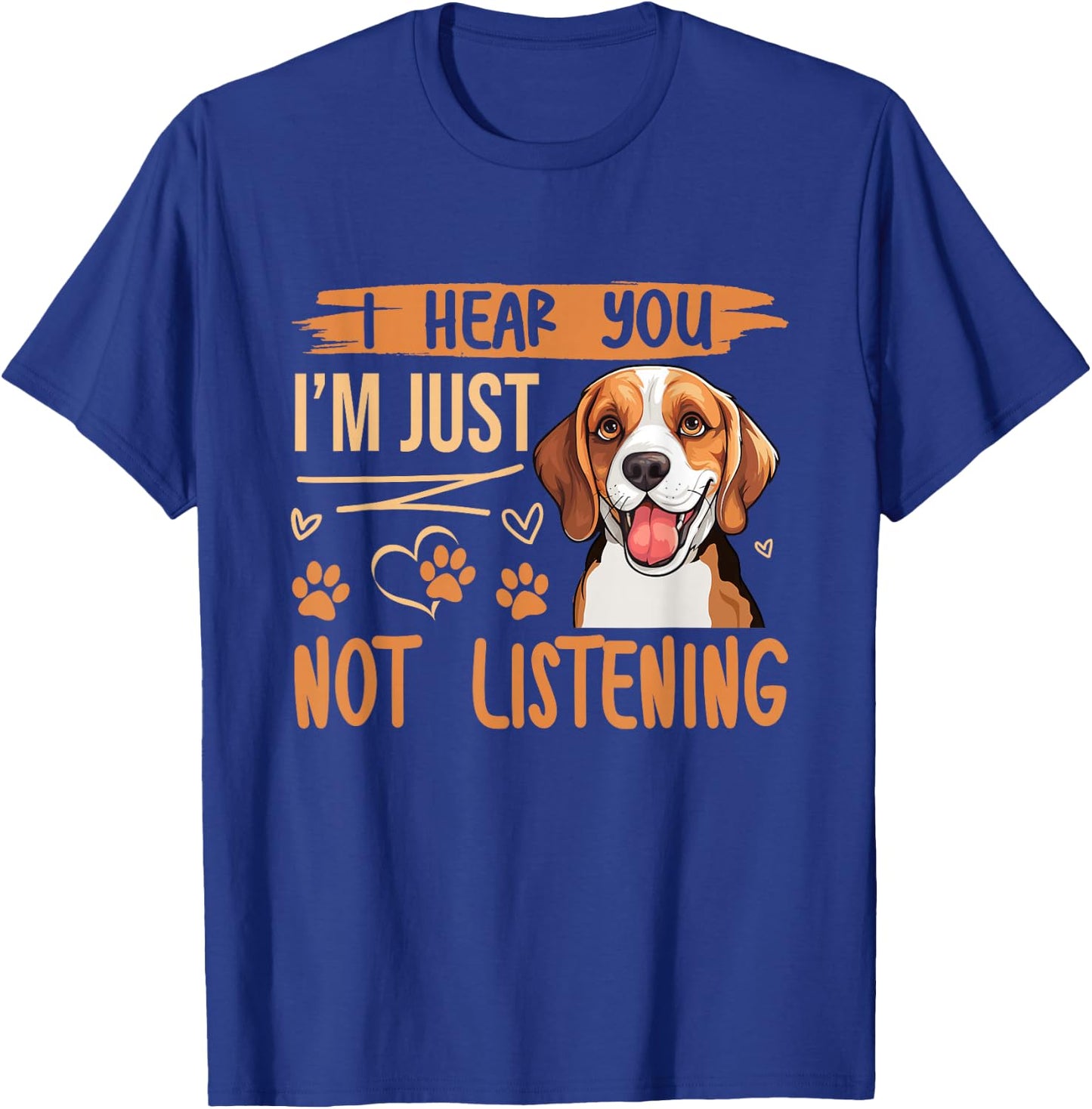 Beagle Dog Dog Beagle I Hear You Im Just Not Listening Men Women Kids T-Shirt - T-Shirt | Royal