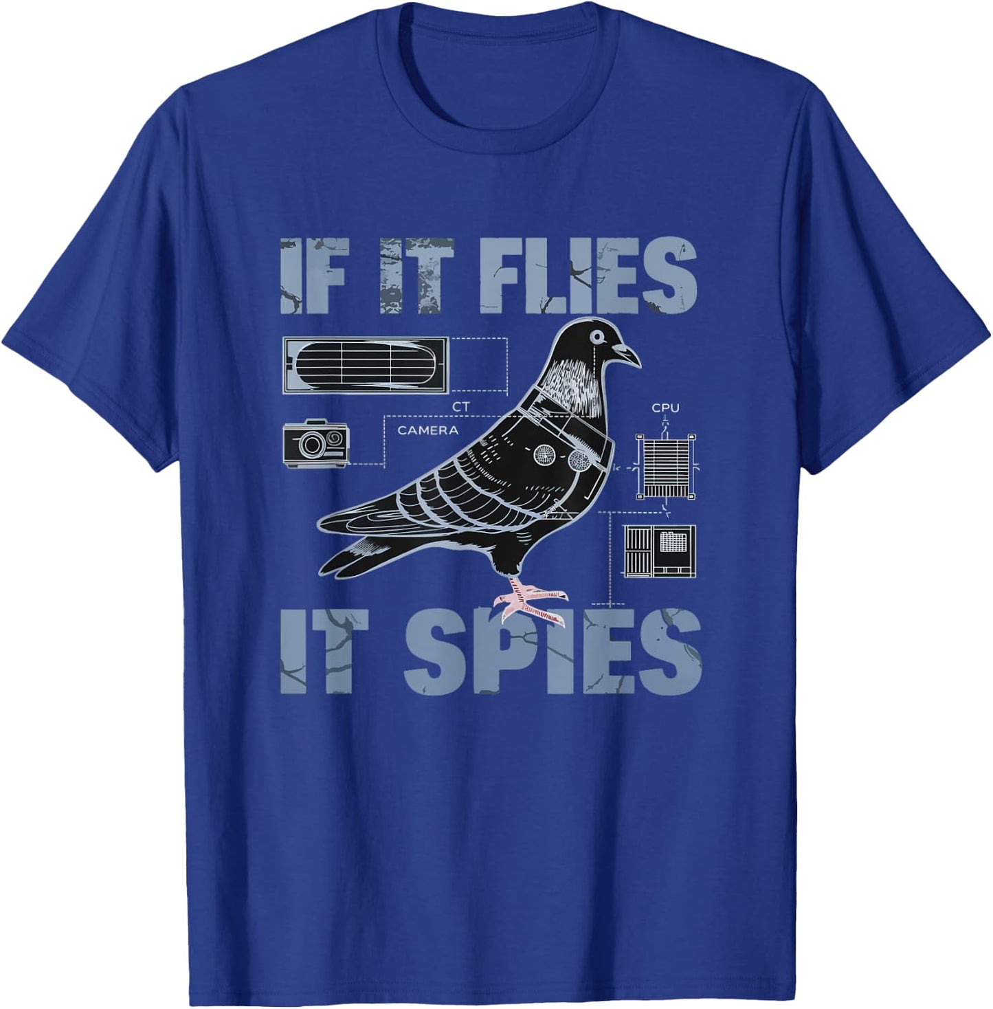 Schematic If It Flies, It Spies Urban Spy Pigeon Funny T-Shirt - T-Shirt | Royal