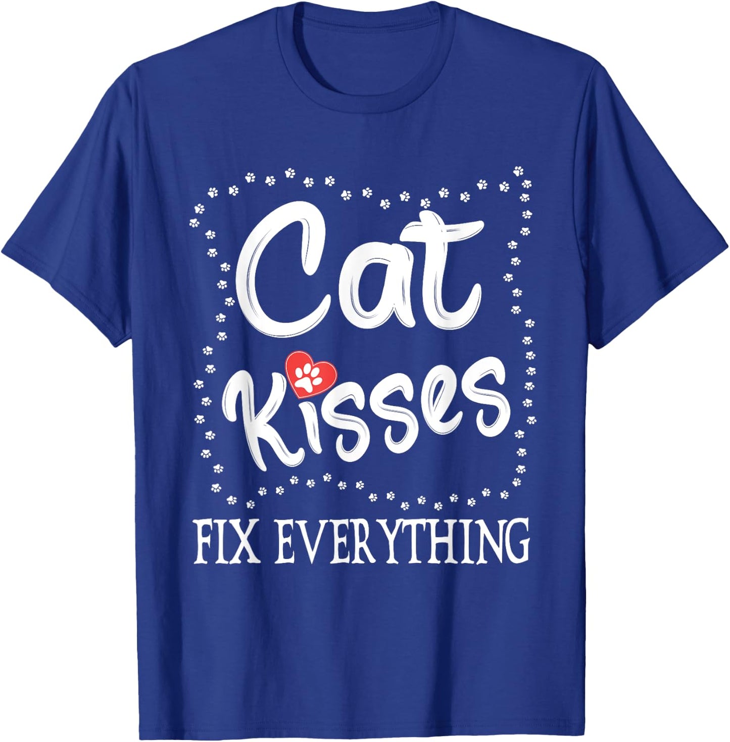 Cat Kisses Fix Everything, Cat Owner For Cat Lover Men Women T-Shirt - T-Shirt | Royal
