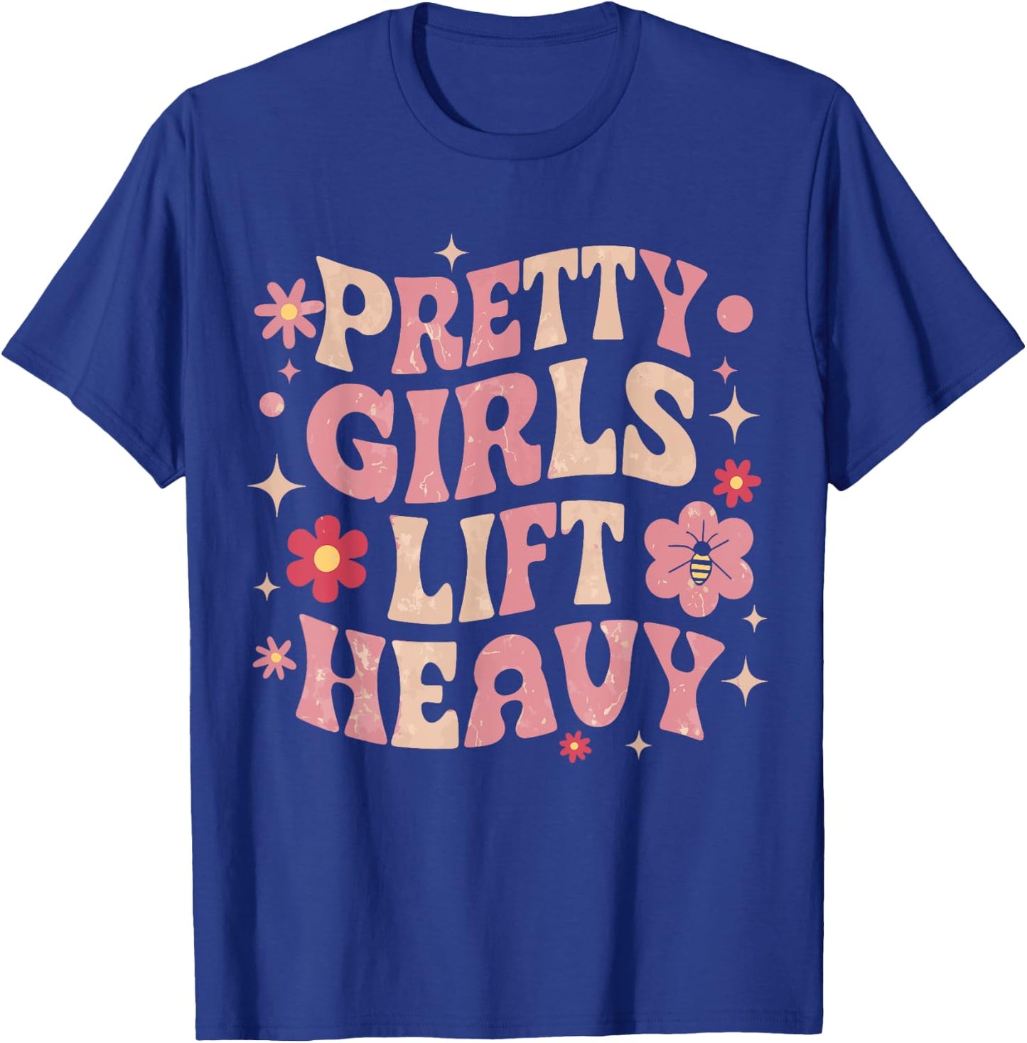 Pretty Girls Lift Heavy , Small, Black T-Shirt - T-Shirt | Royal