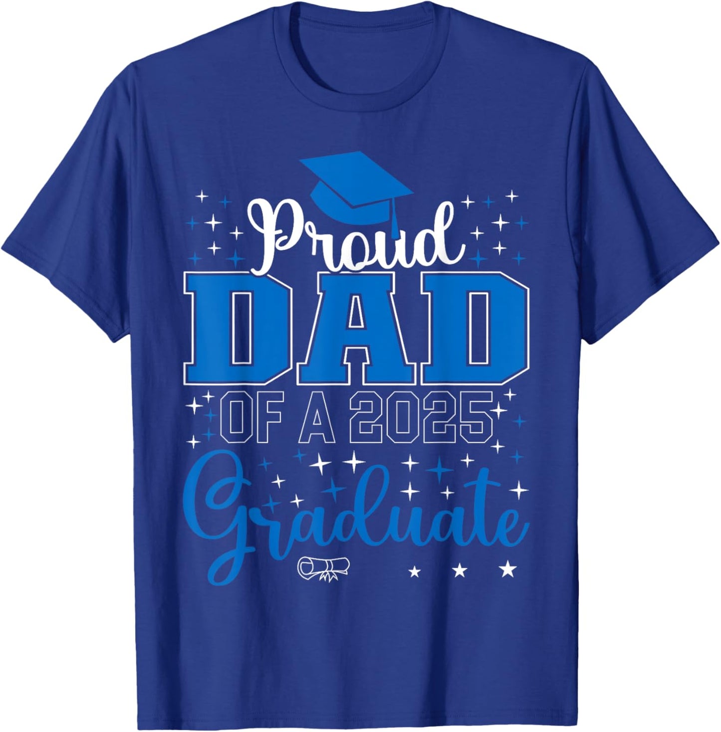 Proud Dad of a class of 2025 graduate for graduation T-Shirt - T-Shirt | Royal
