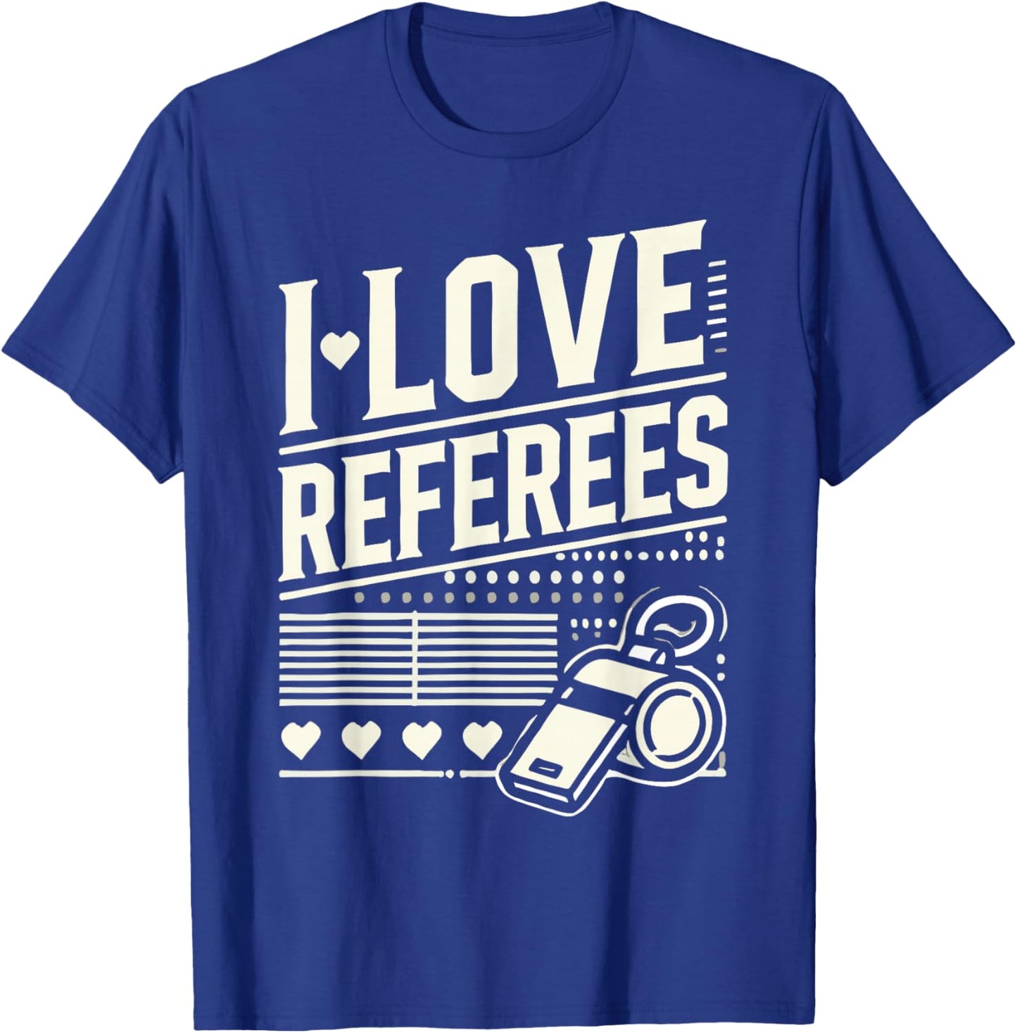 I Love REFEREES Love REFEREE T-Shirt - T-Shirt | Royal