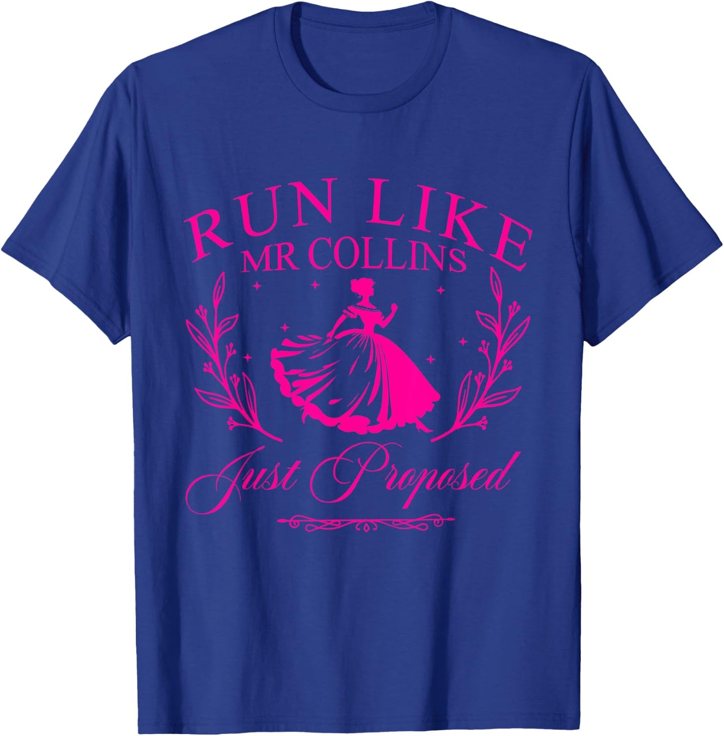 Run Like Mr Collins Just Proposed T-Shirt - T-Shirt | Royal