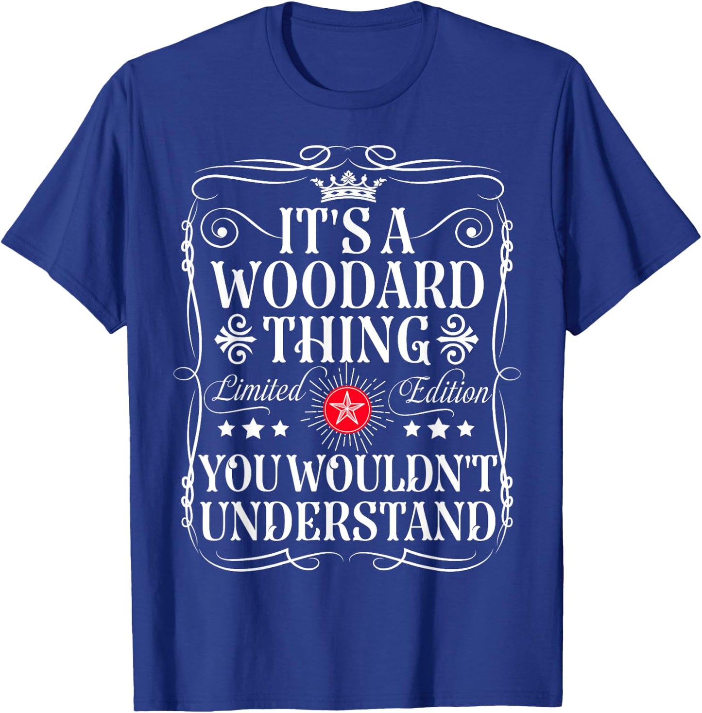 Woodard Name Its A Woodard Thing You Wouldn't Understand T-Shirt - T-Shirt | Royal