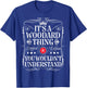 Woodard Name Its A Woodard Thing You Wouldn't Understand T-Shirt - T-Shirt | Royal