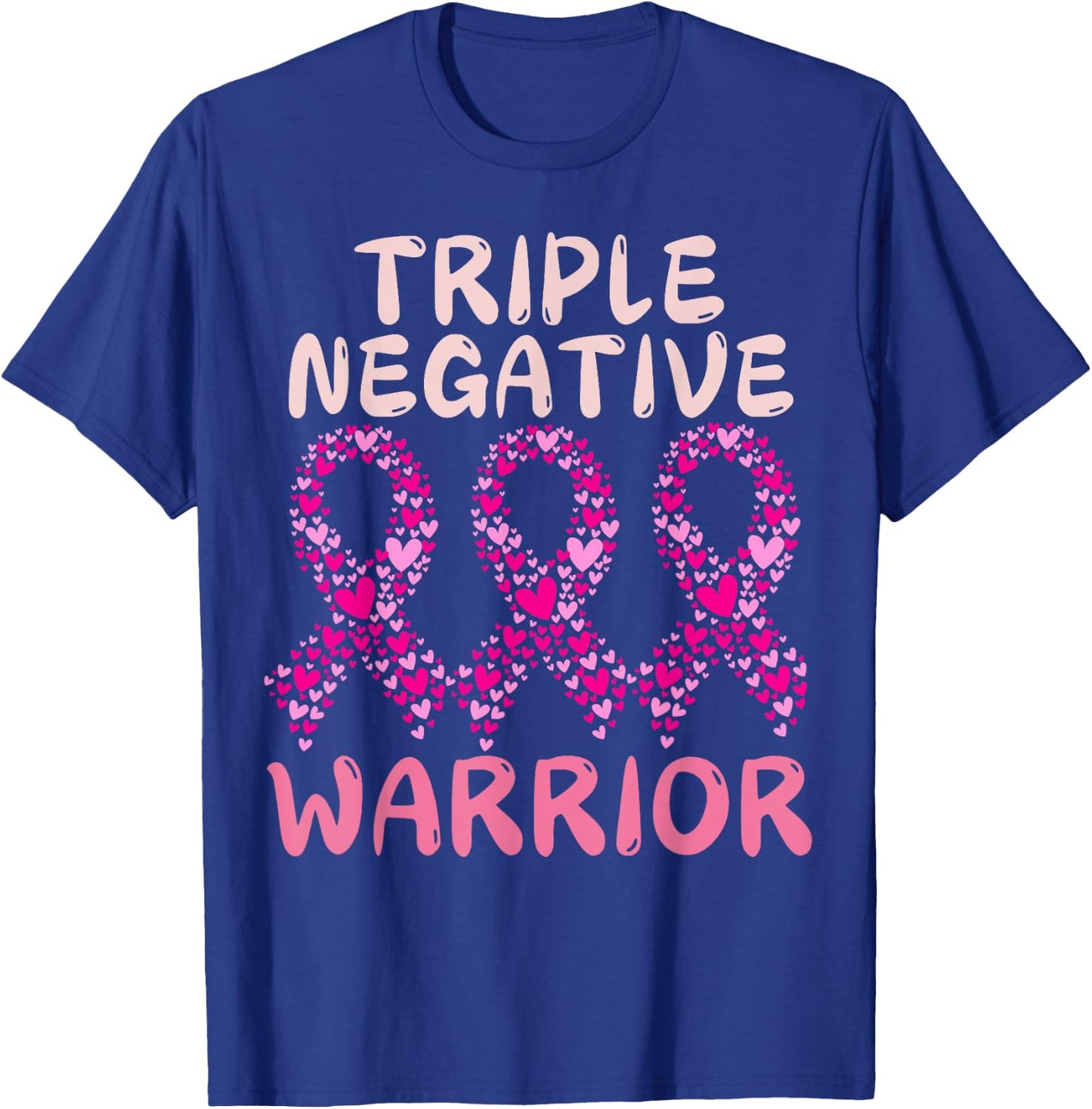 Triple Negative warrior,pink ribbon Breast Cancer Awareness T-Shirt - T-Shirt | Royal