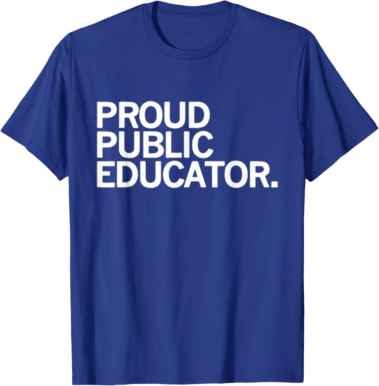 Proud Public Educator T-Shirt - T-Shirt | Royal