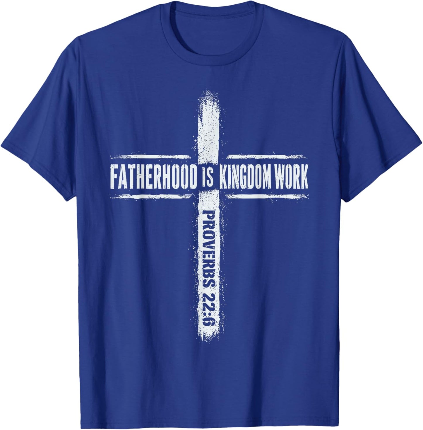 Fatherhood is Kingdom Work Christian Dad Men Father's Day T-Shirt - T-Shirt | Royal