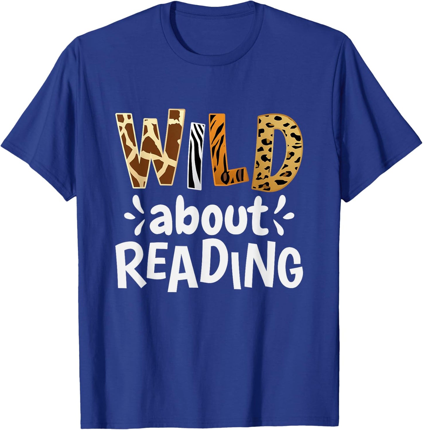 Reading Lover Apparel Wild About Reading, Reading Books And Bookworm Library Day - -Adults, Kids - Black - Short Sleeve - Classic Fit T-Shirt - T-Shirt | Royal