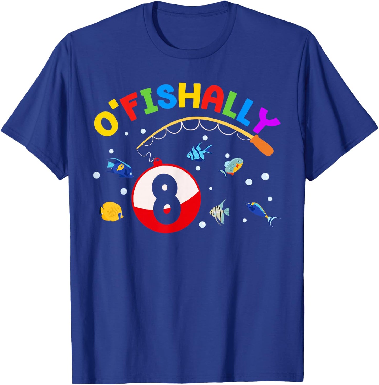 O'Fishally 8 Fishing 8th Bday Party 8 Years Old T-Shirt - T-Shirt | Royal